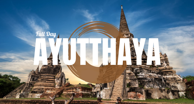 Full Day Ayutthaya Tour (Lunch included)