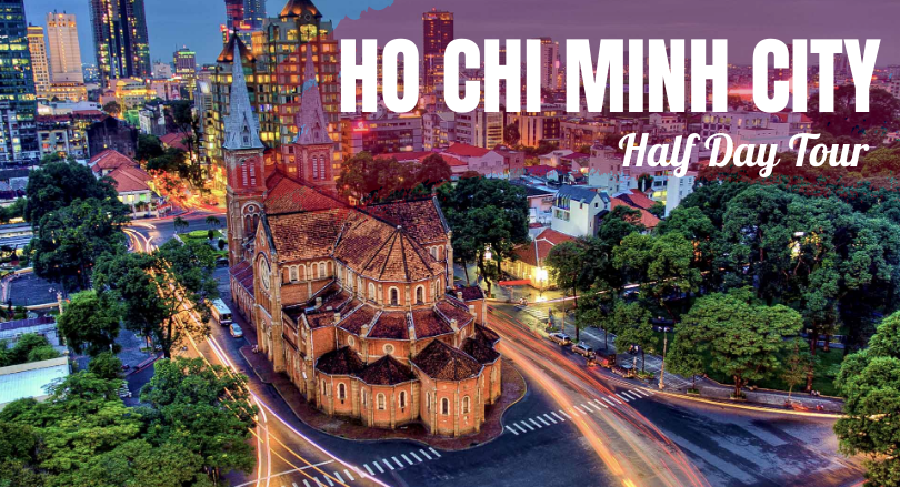 Half Day Tour Ho Chi Minh City (Lunch included)