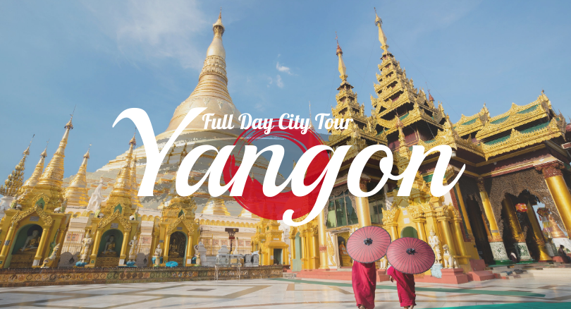 Full Day Yangon City Tour (Lunch included)