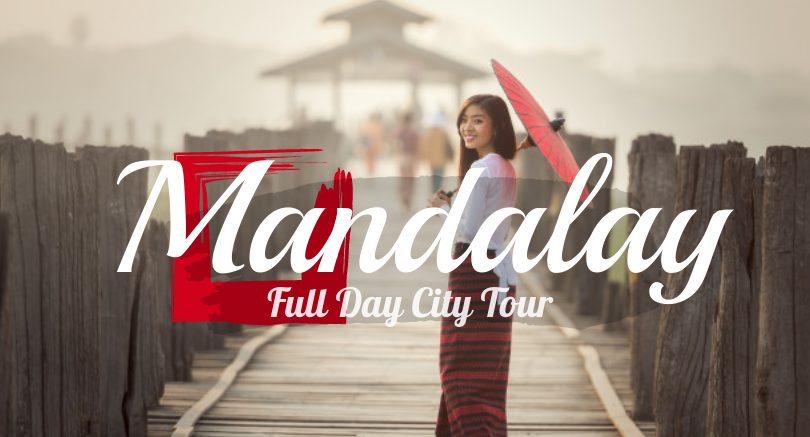 Full Day Mandalay Tour (Lunch included)